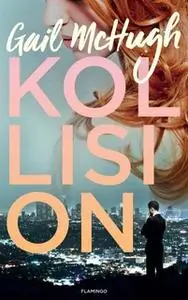 «Kollision» by Gail McHugh