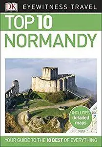 Top 10 Normandy (Eyewitness Top 10 Travel Guide)