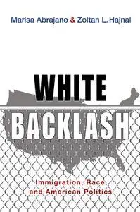 White Backlash: Immigration, Race, and American Politics