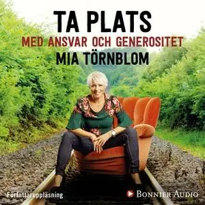 «Ta plats med ansvar och generositet» by Mia Törnblom