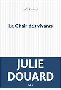 La Chair des vivants - Julie Douard