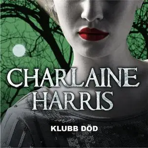 «Klubb död» by Charlaine Harris