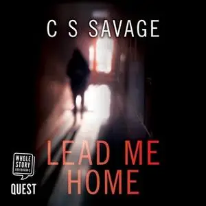 «Lead Me Home» by C.S. Savage