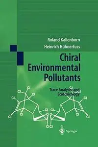 Chiral Environmental Pollutants: Trace Analysis and Ecotoxicology