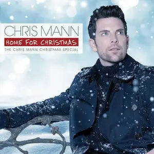 Chris Mann - Home For Christmas: The Chris Mann Christmas Special (2013)