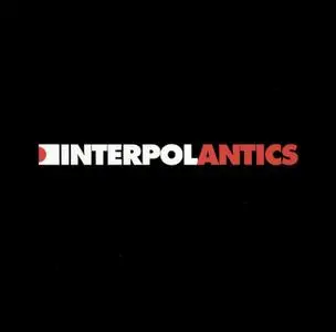 Interpol - Antics (2004)