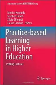Practice-based Learning in Higher Education: Jostling Cultures (repost)