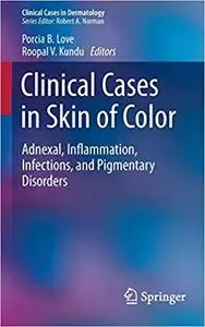 Clinical Cases in Skin of Color: Adnexal, Inflammation, Infections, and Pigmentary Disorders