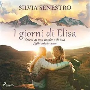 «I giorni di Elisa» by Silvia Senestro