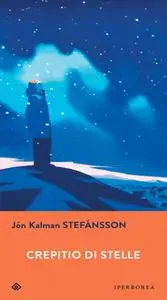 Jón Kalman Stefánsson - Crepitio di stelle