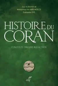 Histoire du Coran - Dominique Dye, Mohammed Ali Amir-Moezzi