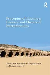 Procopius of Caesarea: Literary and Historical Interpretations