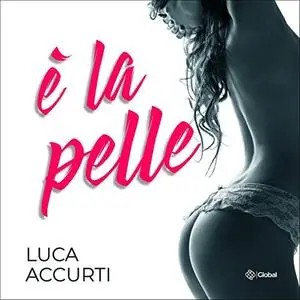 «È la pelle» by Luca Accurti