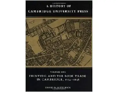 A History of Cambridge University Press: Volume 1 (Repost)