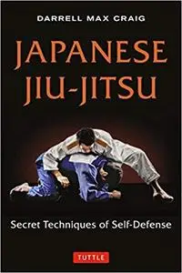 Japanese Jiu-jitsu: Secret Techniques of Self-Defense