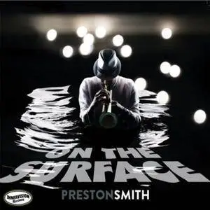 Preston Smith - On the Surface (2017)