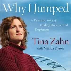 «Why I Jumped: My True Story of Postpartum Depression, Dramatic Rescue, & Return to Hope» by Wanda Dyson,Tina Zahn