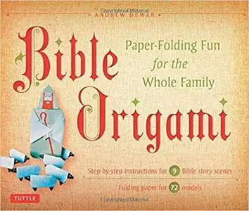 Bible Origami: Paper-Folding Fun for the Whole Family!: This Easy Origami Book is Great for Both Kids and Adults