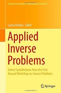 Applied Inverse Problems: Select Contributions from the First Annual Workshop on Inverse Problems