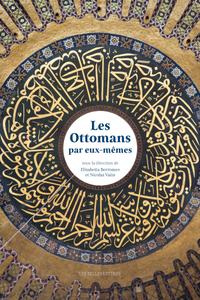 Elisabetta Borromeo, Nicolas Vatin et Collectif "Les Ottomans par eux-mêmes"