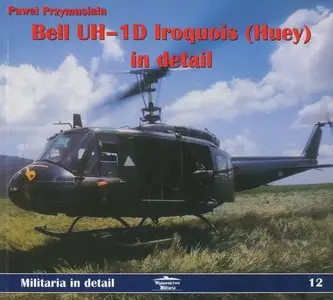 Militaria in Detail 12 - Bell UH1D Iriquois Huey in Detail