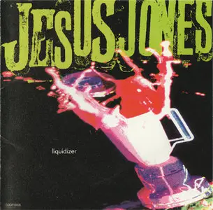 Jesus Jones - Liquidizer (1990, Toshiba EMI # TOCP-6106) {Japan 1st Press} [RE-UP]