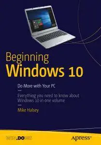 Beginning Windows 10: Do More with Your PC (Repost)