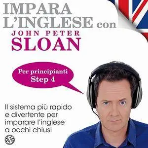 John Peter Sloan - Impara l'inglese con John Peter Sloan - Liv. Principiante - Corso completo (6 CD) [Audiobook]