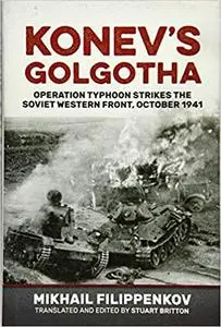 Konev's Golgotha: Operation Typhoon Strikes the Soviet Western Front, October 1941