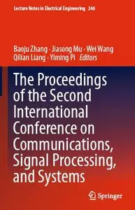 The Proceedings of the Second International Conference on Communications, Signal Processing, and Systems (repost)