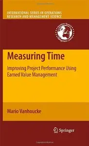 Measuring Time: Improving Project Performance Using Earned Value Management