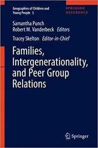 Families, Intergenerationality, and Peer Group Relations