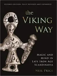 The Viking Way: Magic and Mind in Late Iron Age Scandinavia