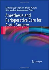 Anesthesia and Perioperative Care for Aortic Surgery (Repost)