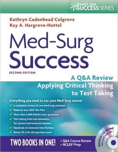 Med-Surg Success: A Course Review Applying Critical Thinking to Test Taking (Davis's Q&a Series) (repost)