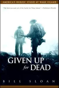 Given Up For Dead: America's Heroic Stand at Wake Island (Repost)