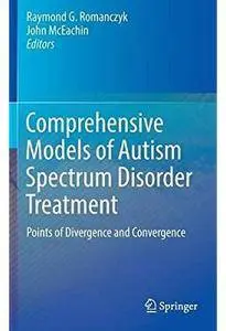 Comprehensive Models of Autism Spectrum Disorder Treatment: Points of Divergence and Convergence [Repost]