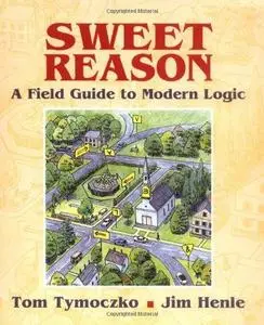 Sweet Reason: A Field Guide to Modern Logic