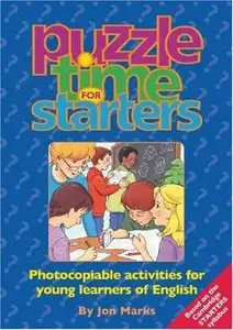 Puzzle Time for Starters: Photocopiable Activities for Young Learners of English