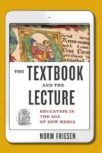 The Textbook and the Lecture: Education in the Age of New Media