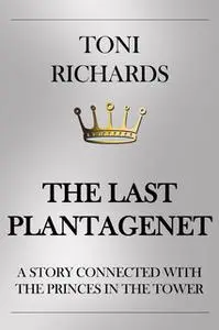 «The Last Plantagenet» by Toni Richards