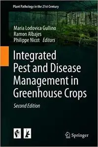 Integrated Pest and Disease Management in Greenhouse Crops (Plant Pathology in the 21st Century  Ed 2