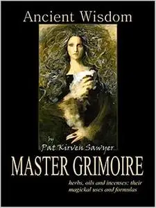 Ancient Wisdom: The Master Grimoire