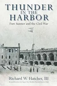 Thunder in the Harbor: Fort Sumter and the Civil War