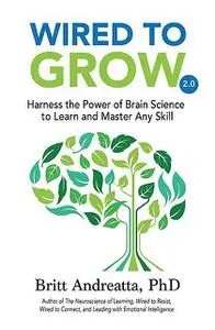 «Wired to Grow» by Britt Andreatta