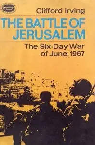 THE BATTLE OF JERUSALEM - a Short History of the Six-Day War: June 1967
