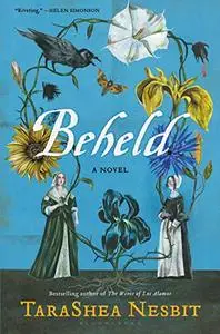 Beheld: A Novel