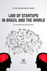 «Law of Startups in Brazil and the World» by Vitor Mendonça Prado