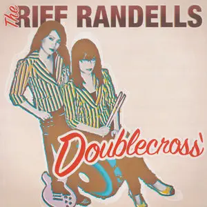 The Riff Randells - Doublecross (2007) RESTORED