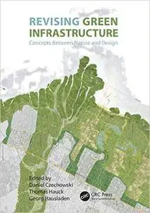 Revising Green Infrastructure: Concepts Between Nature and Design (Repost)